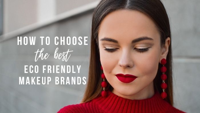 How to Choose the Best Eco Friendly Makeup Brands