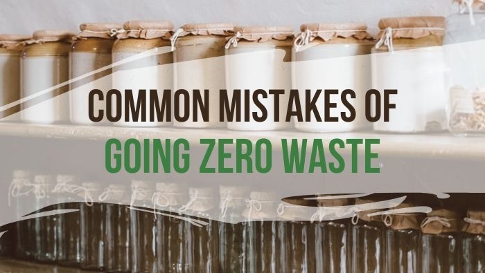 The Most Common Mistakes of a Zero Waste Lifestyle