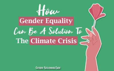 Gender Equality Can Be A Solution To The Climate Crisis